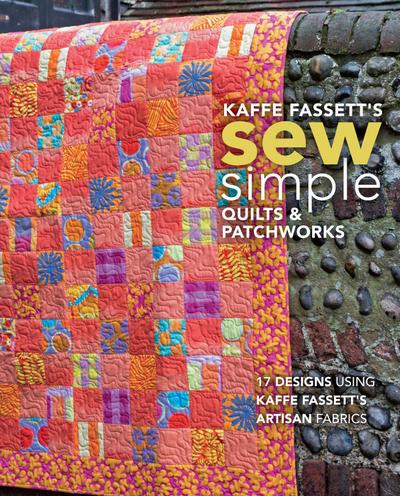 Kaffe Fassett’s Sew Simple Quilts & Patchworks