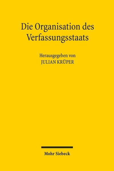 Die Organisation des Verfassungsstaats