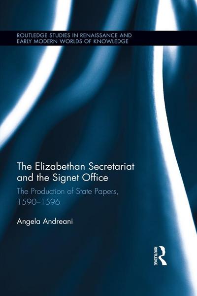The Elizabethan Secretariat and the Signet Office