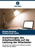 Auswirkungen des Arbeitsumfelds auf die Leistung der Mitarbeiter