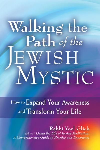 Walking the Path of the Jewish Mystic