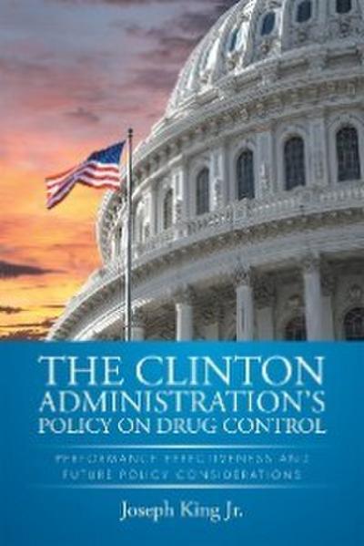 The Clinton Administration’S Policy on Drug Control