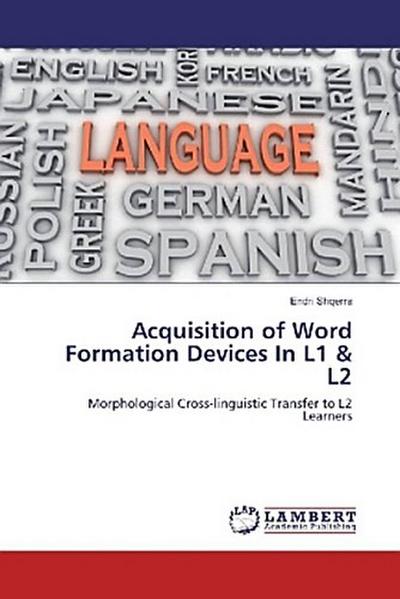 Acquisition of Word Formation Devices In L1 & L2 
