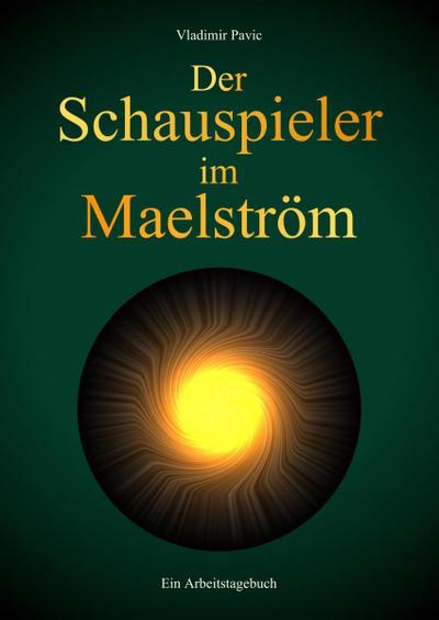 Der Schauspieler im Maelström