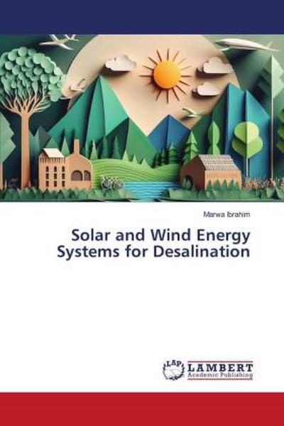 Solar and Wind Energy Systems for Desalination