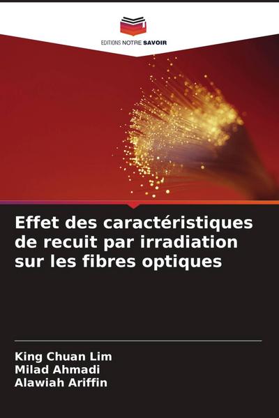 Effet des caractéristiques de recuit par irradiation sur les fibres optiques