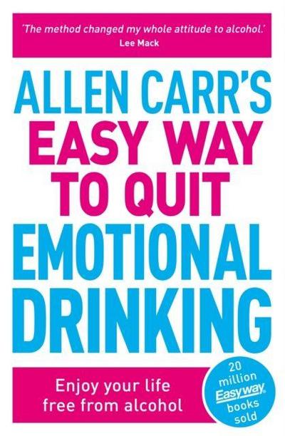 Allen Carr’s Easy Way to Quit Emotional Drinking