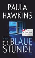 Die blaue Stunde von Paula Hawkins | Buch