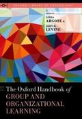 Oxford Handbook of Group and Organizational Learni