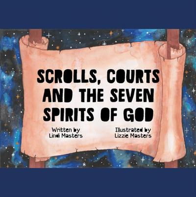 Scrolls, courts and the seven spirits of God