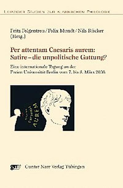Per attentam Caesaris aurem: Satire - die unpolitische Gattung?