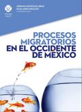 Procesos migratorios en el occidente de México