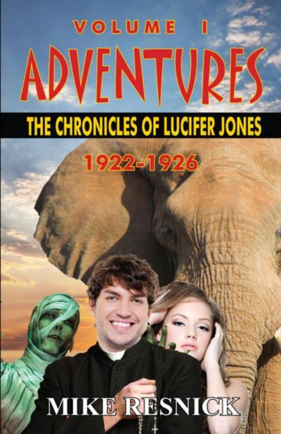 Adventures: The Chronicles of Lucifer Jones, Volume I, 1922-1926