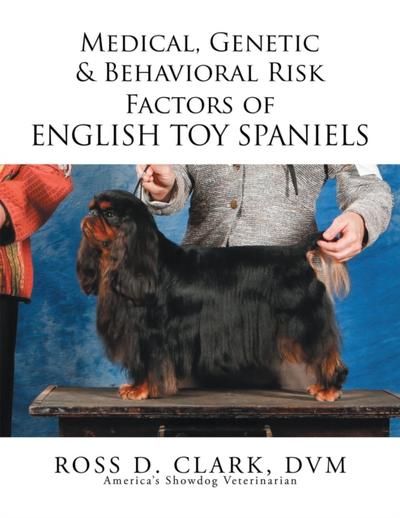 Medical, Genetic & Behavioral Risk Factors of English Toy Spaniels