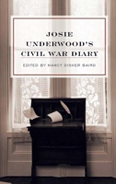 Josie Underwood’s Civil War Diary