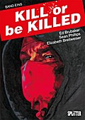 Kill or be Killed 1