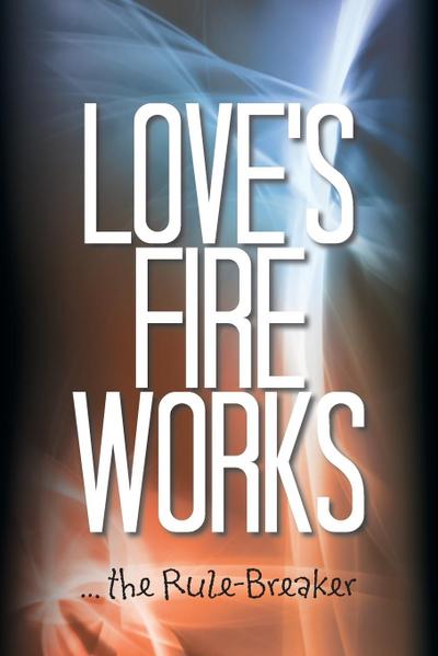 Love’s Fire Works
