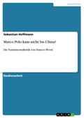 Marco Polo kam nicht bis China?