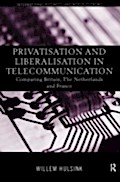 Privatisation and Liberalisation in European Telecommunications - Willem Hulsink