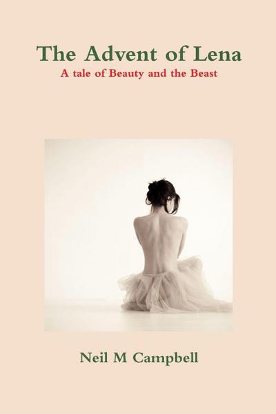 The Advent of Lena, a tale of Beauty and the Beast
