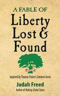 A Fable of Liberty Lost and Found