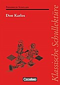Klassische Schullektüre: Don Karlos: Text - Erläuterungen - Materialien: Ein dramatisches Gedicht
