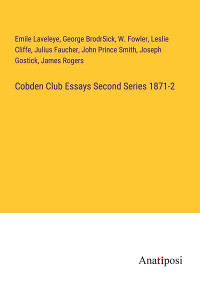 Cobden Club Essays Second Series 1871-2