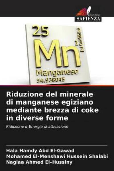 Riduzione del minerale di manganese egiziano mediante brezza di coke in diverse forme