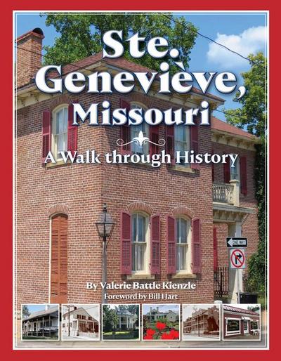 Ste. Genevieve, Missouri: A Walk Through History