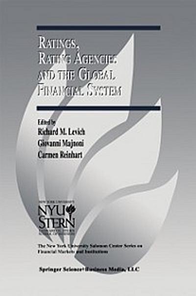 Ratings, Rating Agencies and the Global Financial System