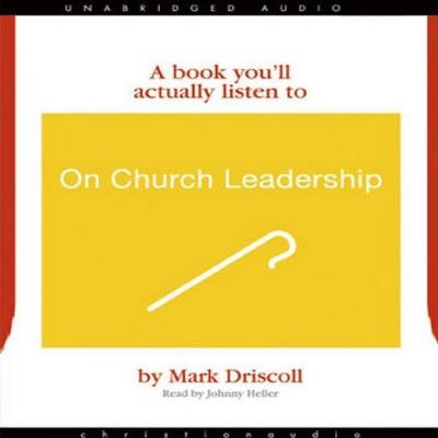 On Church Leadership: A Book You’ll Actually Listen to