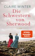 Die Schwestern von Sherwood: Roman