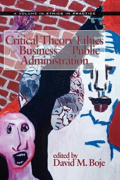 Critical Theory Ethics for Business and Public Administration