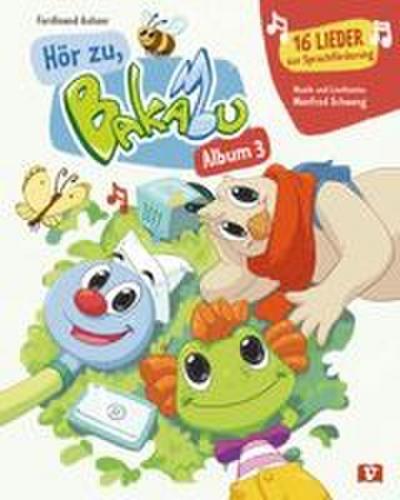 Hör zu, Bakabu - Album 3, aktuell: 16 Lieder zur Sprachförderung