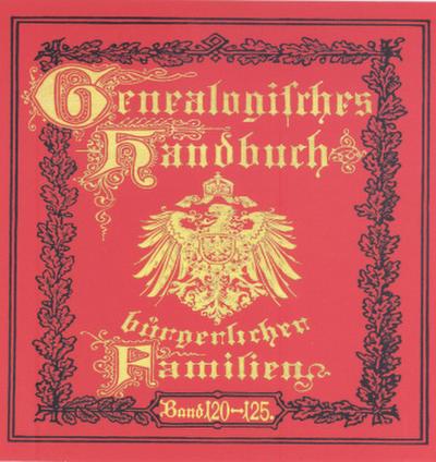 Deutsches Geschlechterbuch - CD-ROM. Genealogisches Handbuch bürgerlicher Familien Deutsches Geschlechterbuch - CD-ROM. Genealogisches Handbuch bürgerlicher Familien, DVD-ROM