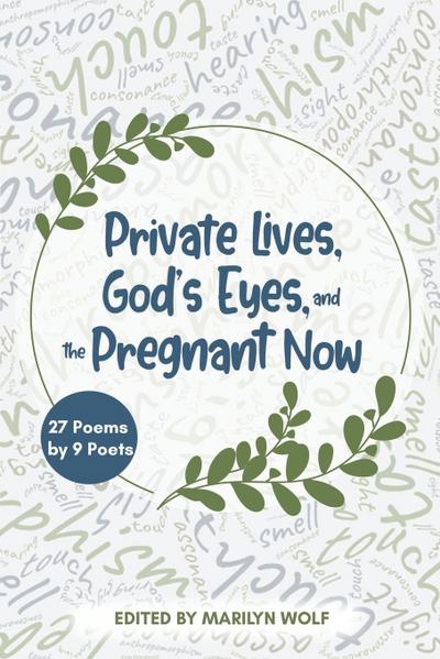 Private Lives, God’s Eyes, and the Pregnant Now