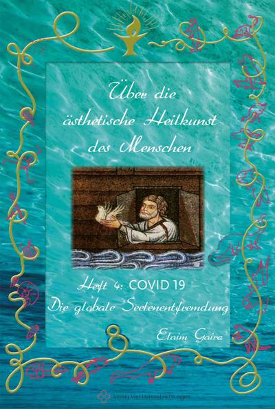 Covid 19 - Die globale Seelenentfremdung