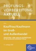 Prüfungsvorbereitung aktuell - Kauffrau/Kaufmann im Groß- und Außenhandel