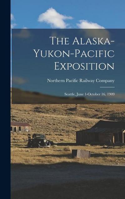 The Alaska-Yukon-Pacific Exposition: Seattle, June 1-October 16, 1909