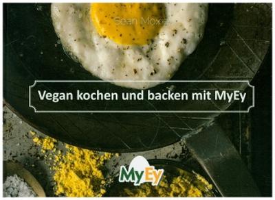 Vegan kochen und backen mit MyEy