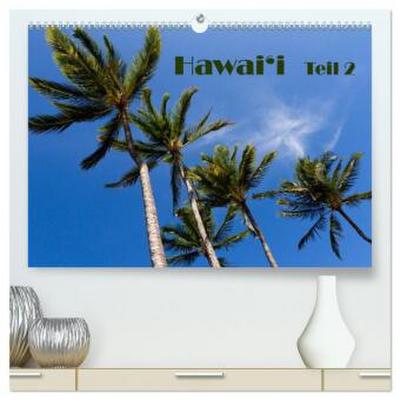 Hawai’i - Teil 2 (hochwertiger Premium Wandkalender 2026 DIN A2 quer), Kunstdruck in Hochglanz