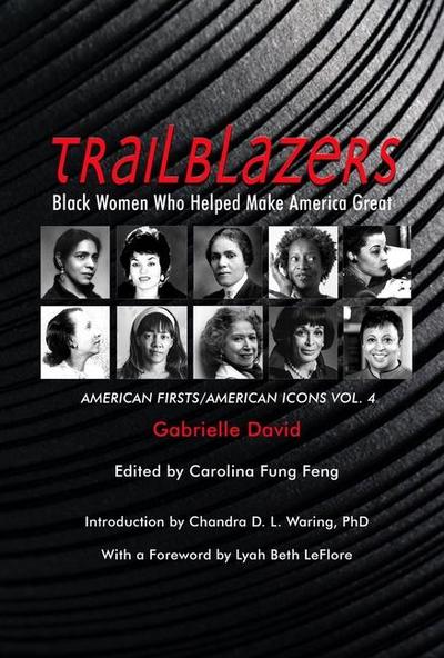 Trailblazers, Black Women Who Helped Make Americ - American Firsts/American Icons, Volume 4