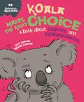 Koala Makes the Right Choice