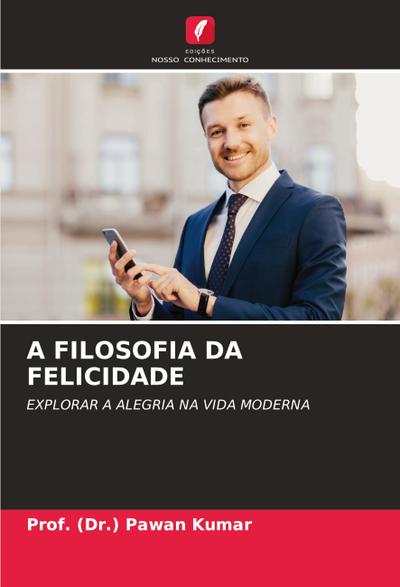 A FILOSOFIA DA FELICIDADE