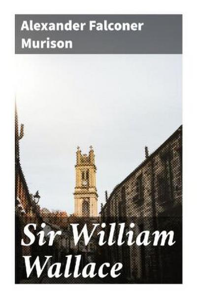 Sir William Wallace