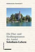 Die Flur- und Siedlungsnamen der Amtei Solothurn-L