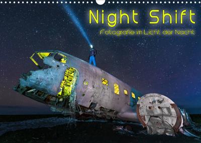 Night shift - Fotografie im Licht der Nacht (Wandkalender 2022 DIN A3 quer)
