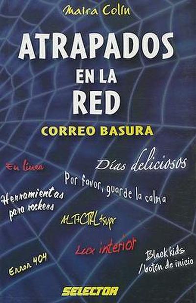 Atrapados en la Red: Correo Basura = Trapped in the Net