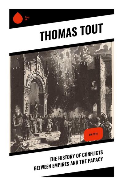 The History of Conflicts Between Empires and the Papacy