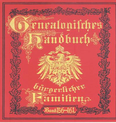 Deutsches Geschlechterbuch - CD-ROM. Genealogisches Handbuch bürgerlicher Familien Deutsches Geschlechterbuch - CD-ROM. Genealogisches Handbuch bürgerlicher Familien / Genealogisches Handbuch bürgerlicher Familien Bände 156-161, DVD-ROM